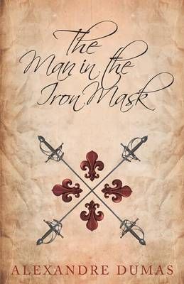 The Man in the Iron Mask By Alexandre Dumas 9781473326620 (Paperback)