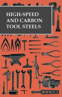 High-Speed and Carbon Tool Steels By Anon 9781473328785 (Paperback)