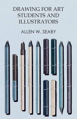Drawing for Art Students and Illustrators By Allen W Seaby (Paperback)