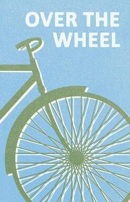 Over the Wheel By Anon 9781473332256 (Paperback)