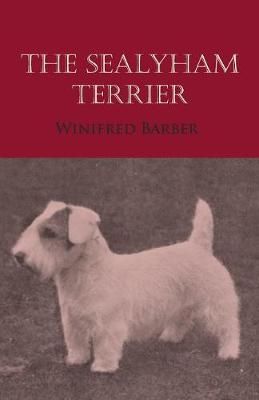 The Sealyham Terrier By Winifred Barber 9781473336131 (Paperback)