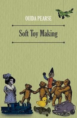 Soft Toy Making By Ouida Pearse 9781473336315 (Paperback)