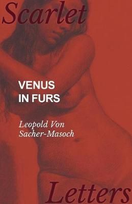 Venus in Furs By von Leopold Sacher-Masoch 9781473337152 (Paperback)
