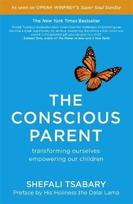 The Conscious Parent By Shefali Tsabary 9781473619388 (Paperback)