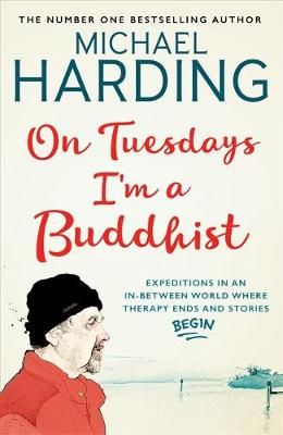 On Tuesdays, I'm a Buddhist By Michael P. Harding 9781473623507