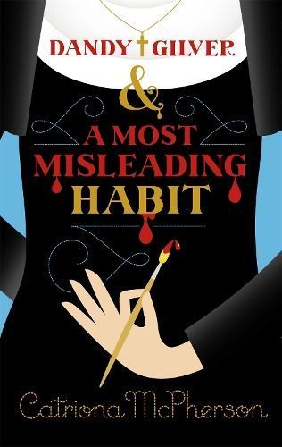 Dandy Gilver & A Most Misleading Habit By Catriona McPherson