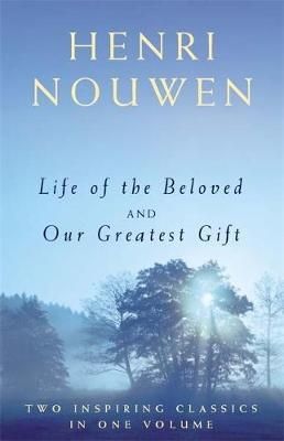 Life of the Beloved By Henri J. M. Nouwen, Henri J. M. Nouwen