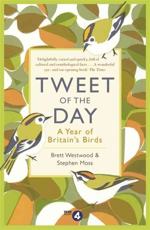 Tweet of the Day By Brett Westwood, Stephen Moss 9781473639300