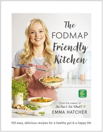 The FODMAP Friendly Kitchen By Emma Hatcher 9781473641464 (Hardback)