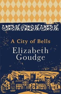 A City of Bells By Elizabeth Goudge 9781473655898 (Paperback)