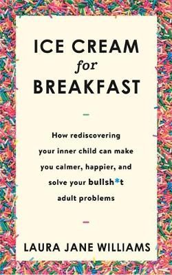Ice Cream for Breakfast By Laura Jane Williams 9781473659988