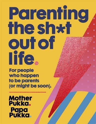 Parenting the Sh*t Out of Life By Anna Whitehouse, Matt Farquharson