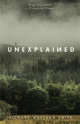 Unexplained By Richard MacLean Smith 9781473671164 (Paperback)