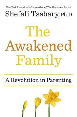 The Awakened Family By Shefali Tsabary 9781473690783 (Paperback)