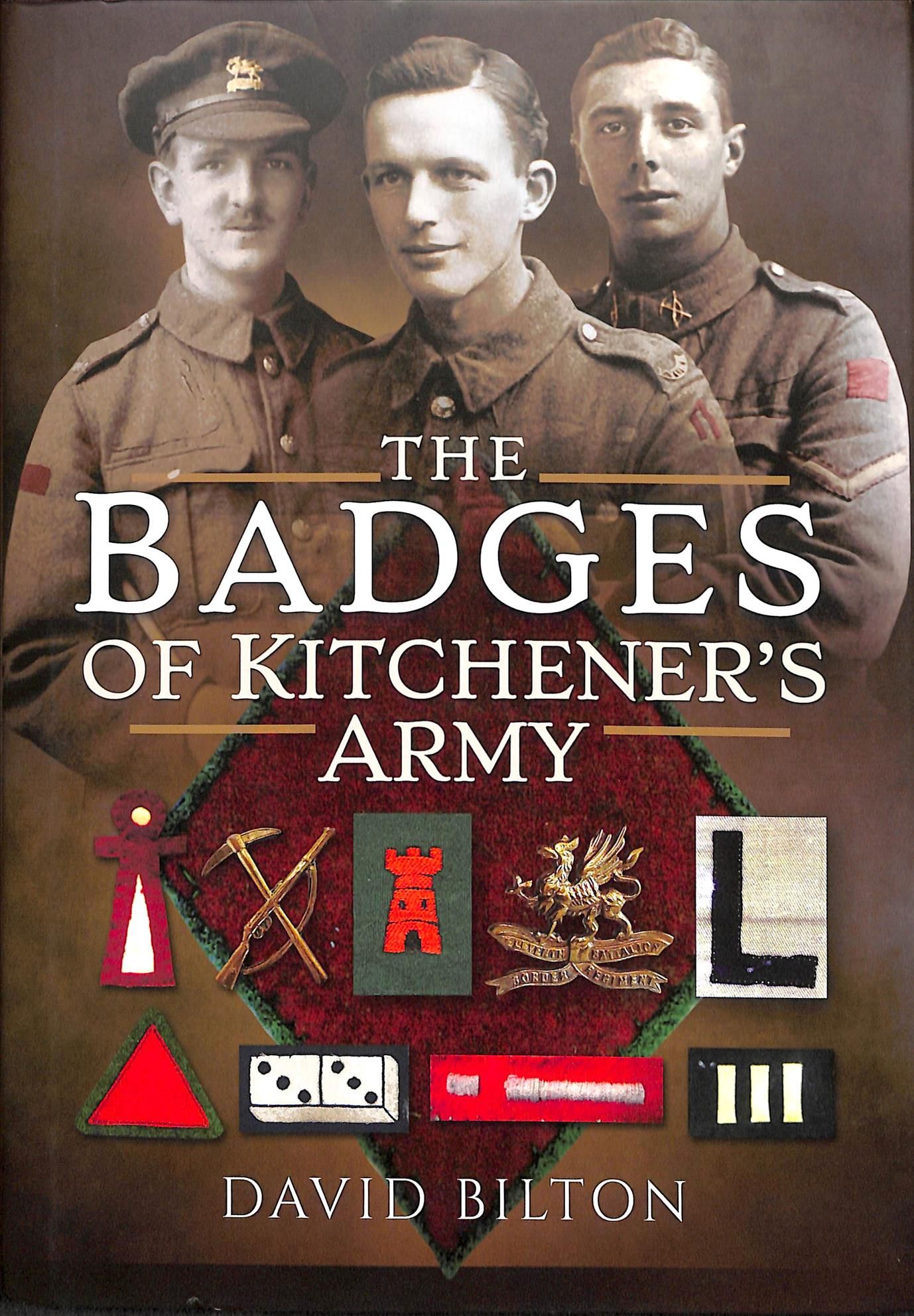 The Badges of Kitchener's Army - Infantry By David Bilton (Hardback)