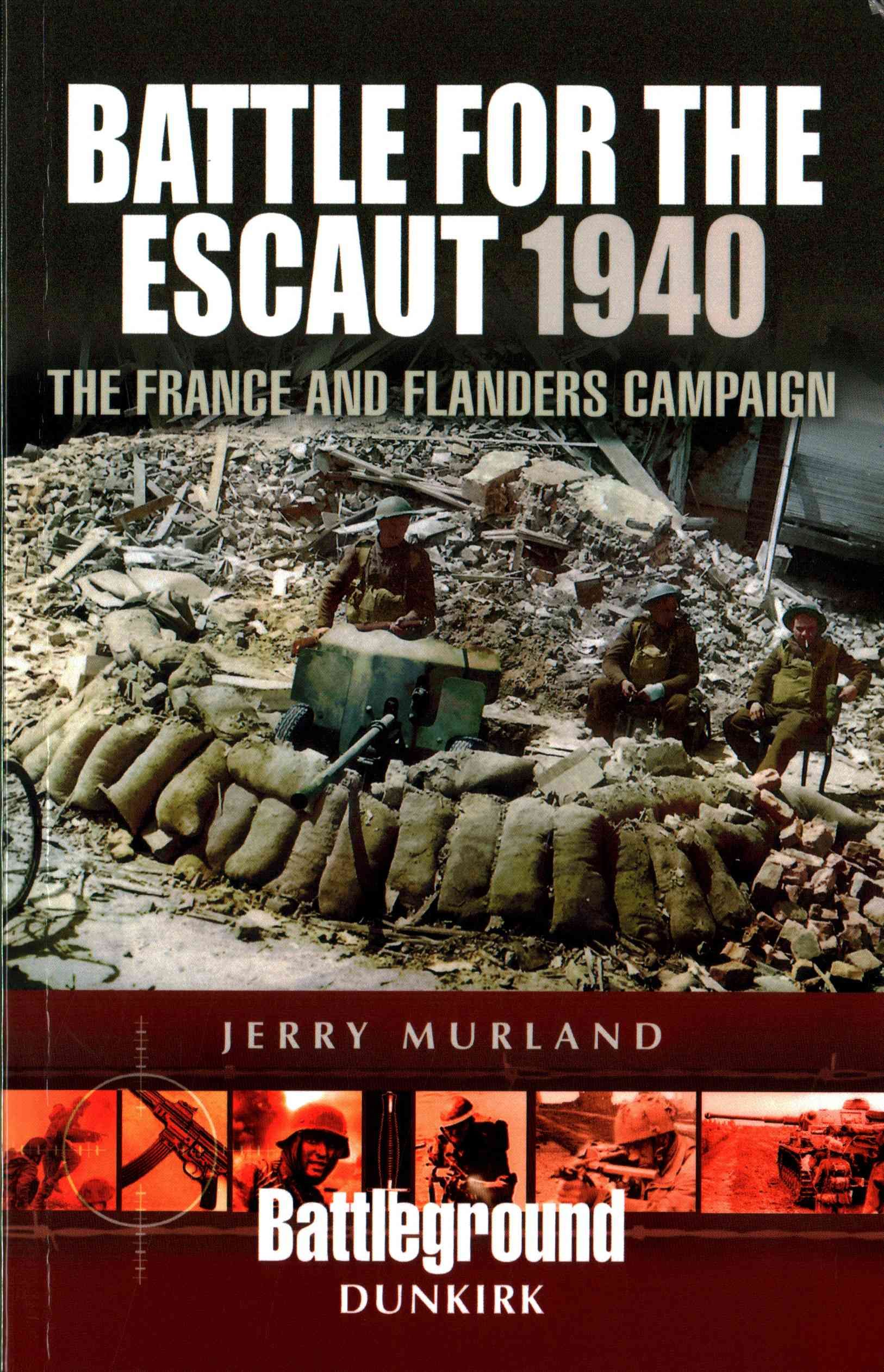 Battle for the Escaut 1940 By Jerry Murland 9781473852617 (Paperback)