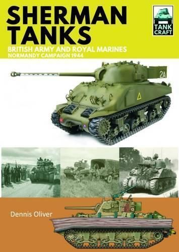 Sherman Tanks By Dennis Oliver 9781473885301 (Paperback)