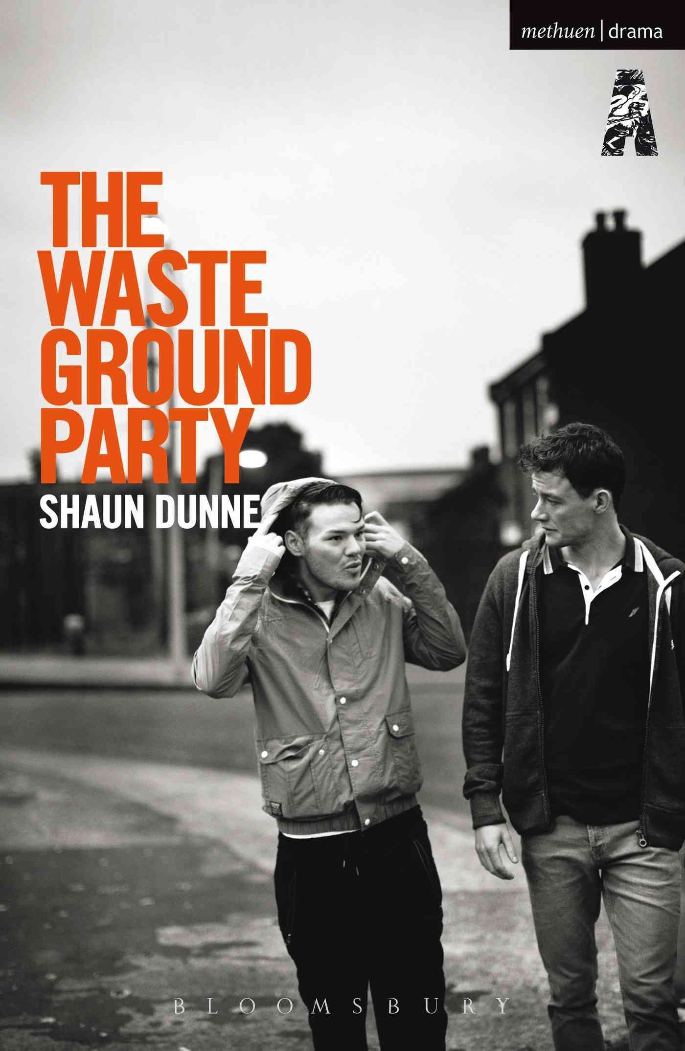 The Waste Ground Party By Dunne, Shaun 9781474228084 (Paperback)