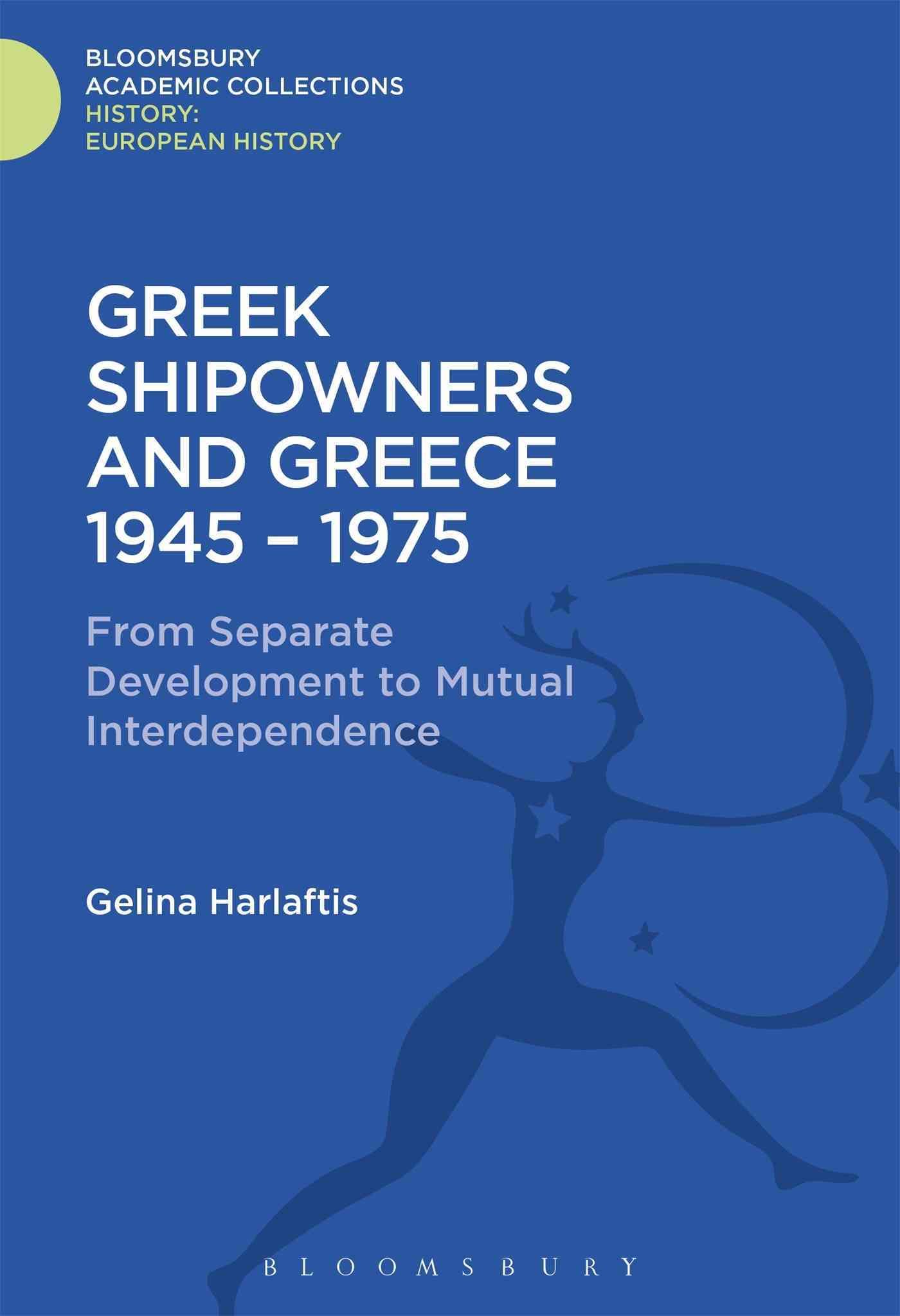 Greek Shipowners and Greece By Harlaftis, Gelina 9781474241397