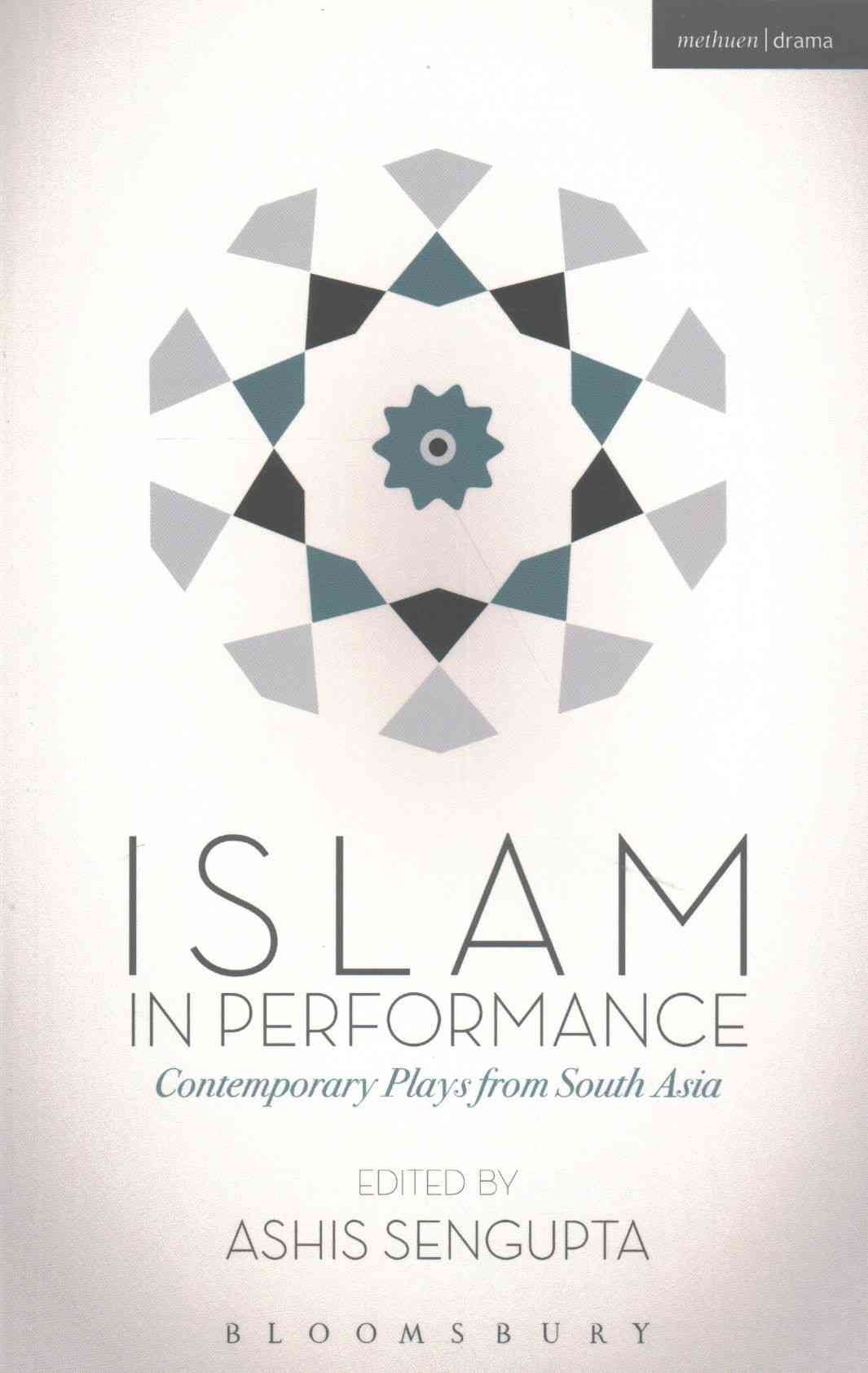Islam in Performance By Ashis Sengupta (editor) 9781474250702