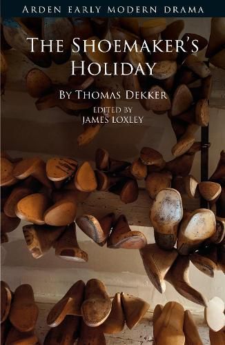 The Shoemakers' Holiday 9781474277549 (Paperback)
