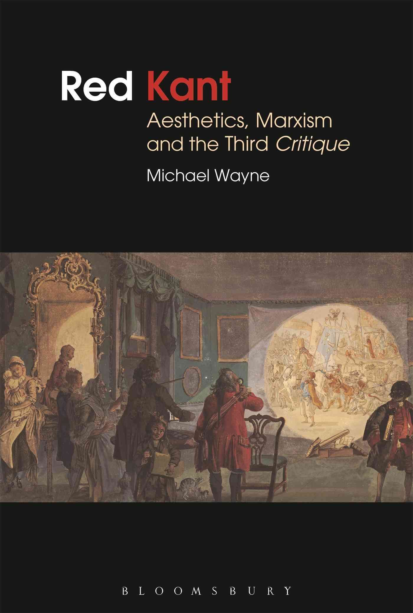 Red Kant: Aesthetics, Marxism and the Third Critique 9781474279291