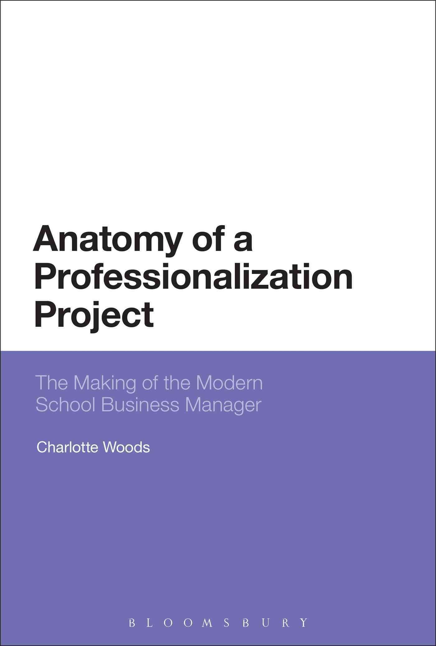 Anatomy of a Professionalization Project By Woods, Charlotte