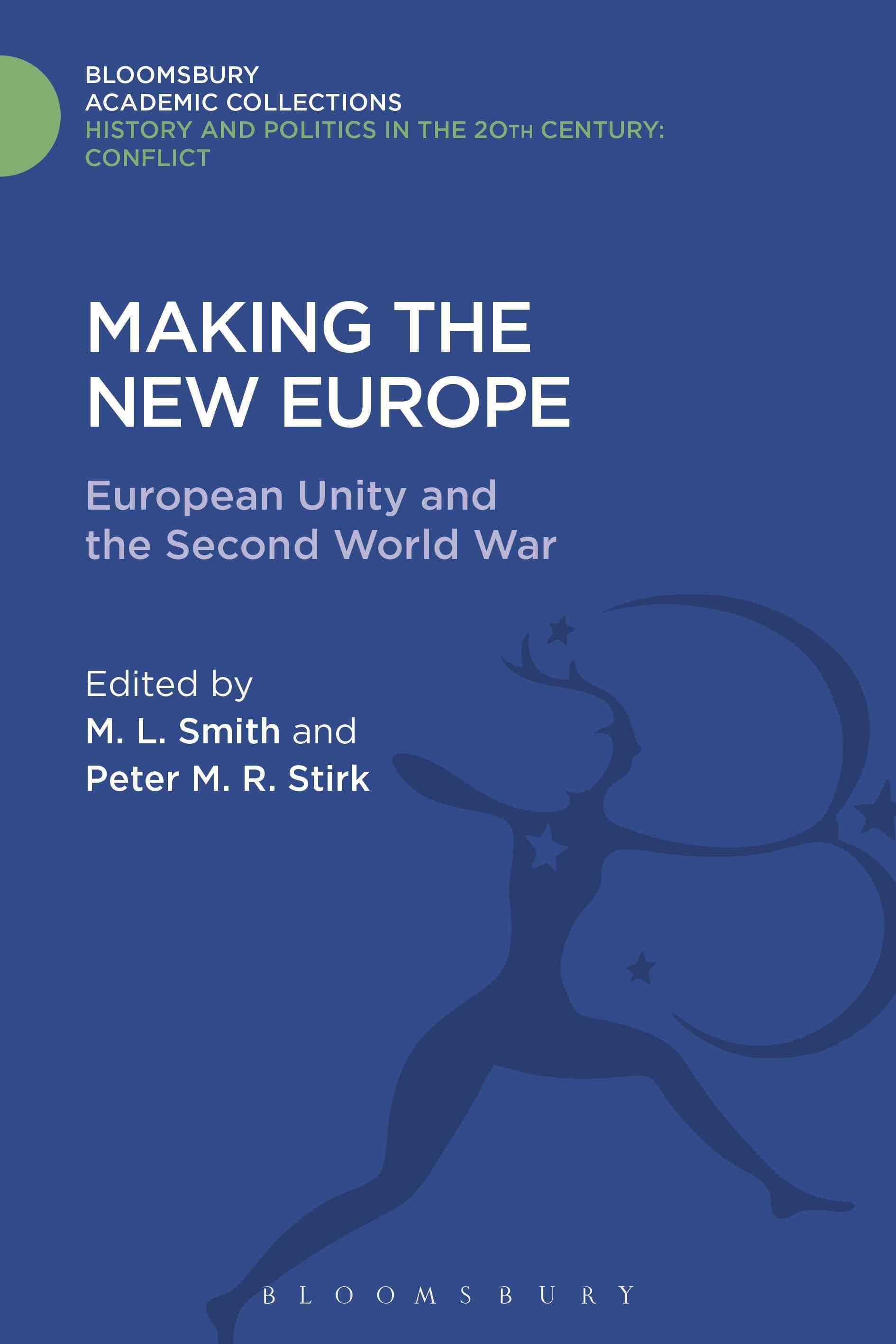 Making the New Europe By Smith, M. L. 9781474290296 (Hardback)