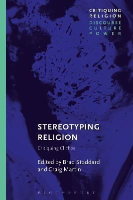Stereotyping Religion: Critiquing Clichés By Stoddard, Brad