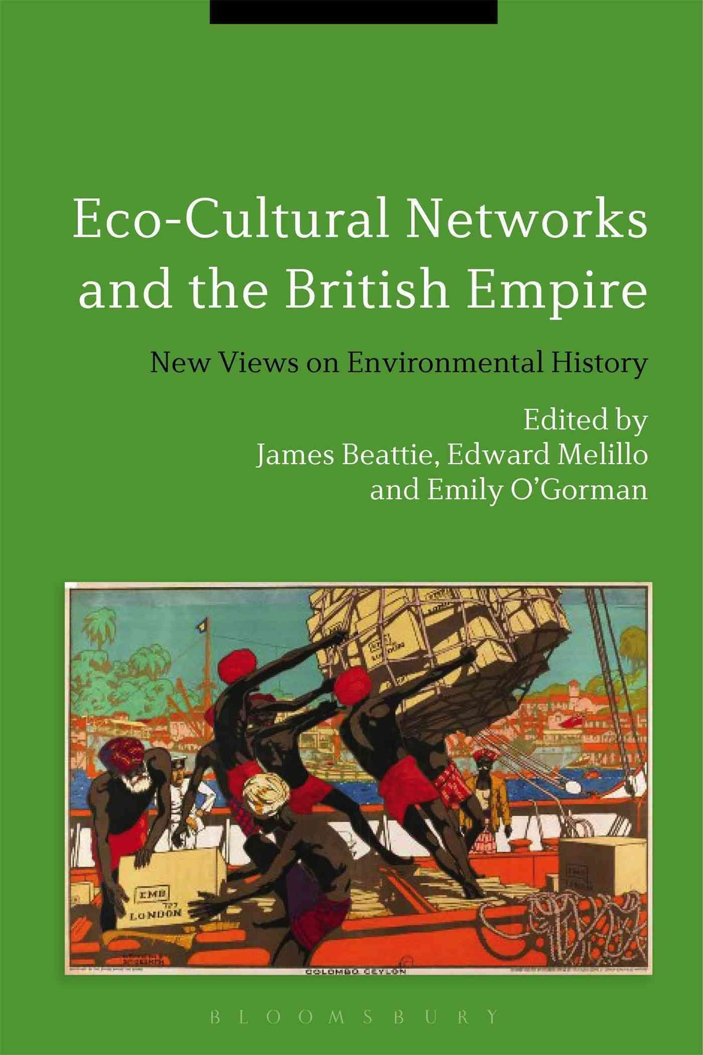 Eco-Cultural Networks and the British Empire By Beattie, James
