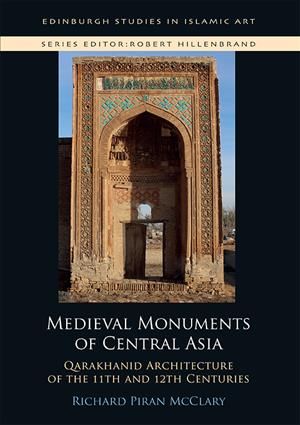 Medieval Monuments of Central Asia By Richard P. McClary 9781474423977