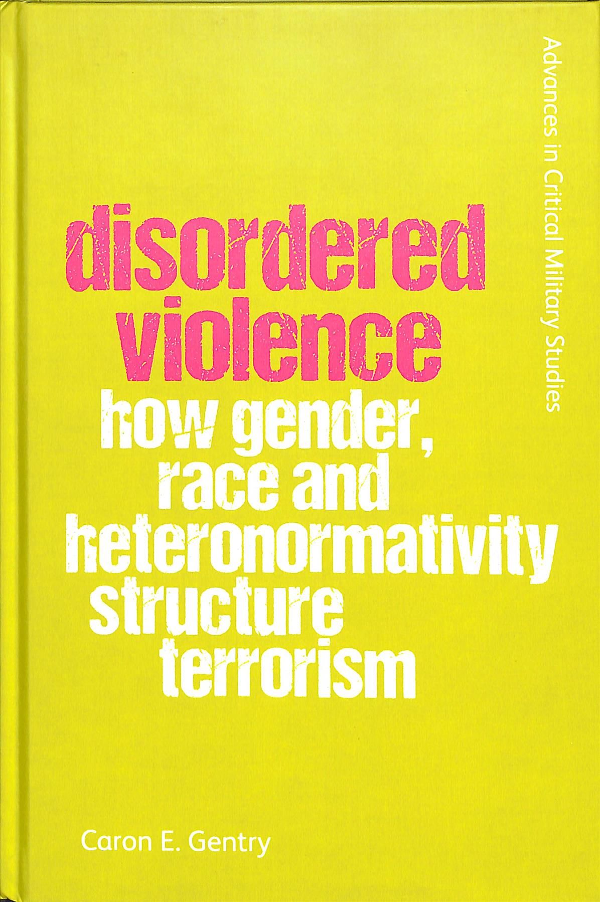 Disordered Violence By Caron Gentry 9781474424806 (Hardback)