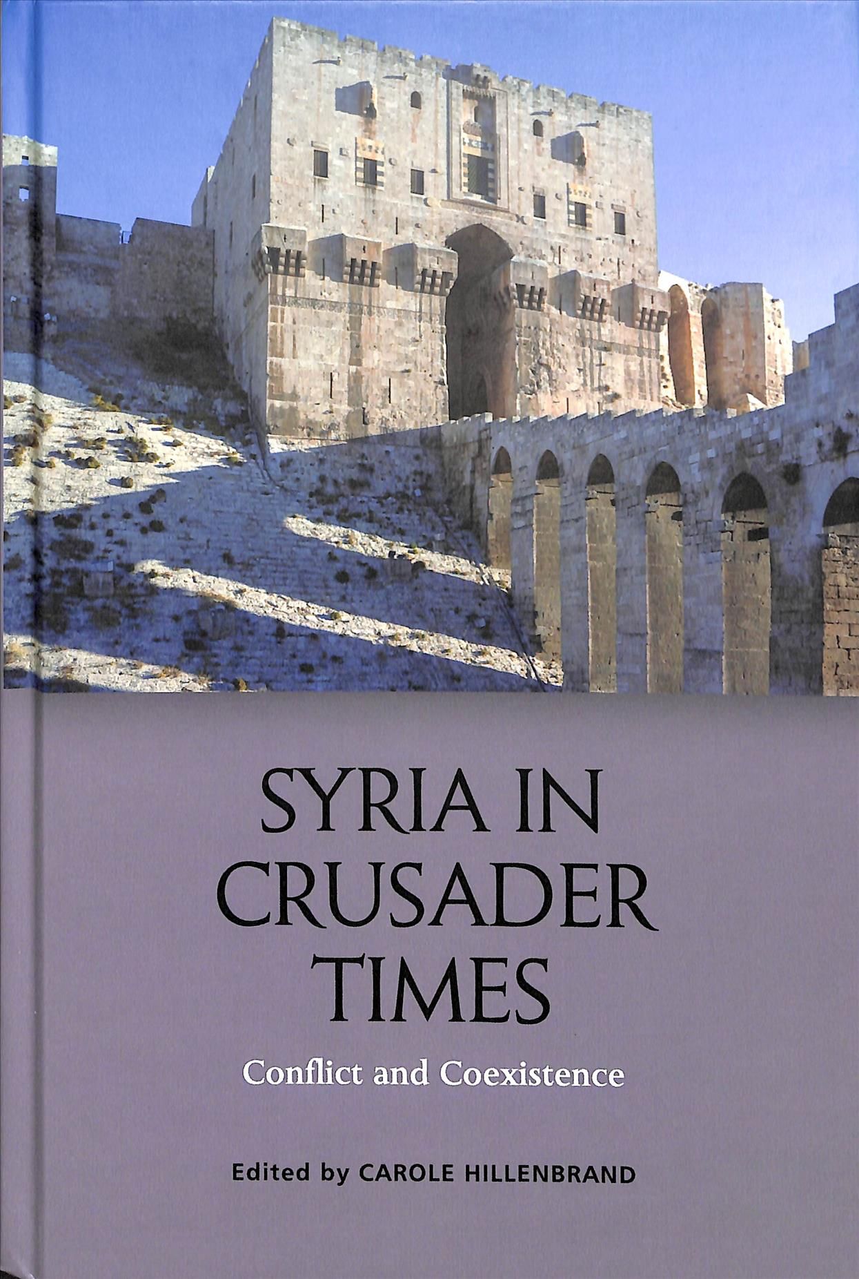 Syria in Crusader Times By Carole Hillenbrand (editor) 9781474429702