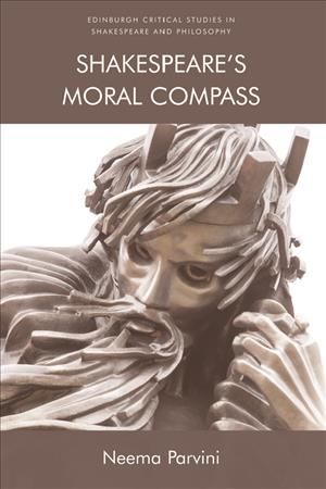 Shakespeare's Moral Compass By Neema Parvini 9781474432870 (Hardback)