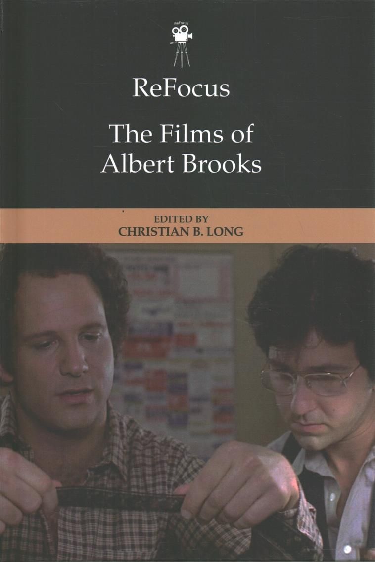 The Films of Albert Brooks By Christian B. Long (editor) 9781474434256