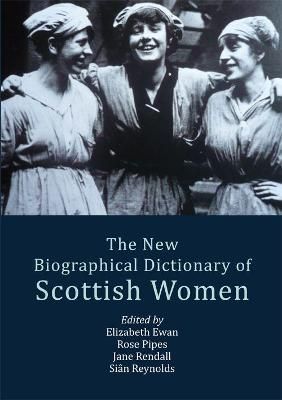 The New Biographical Dictionary of Scottish Women 9781474436274