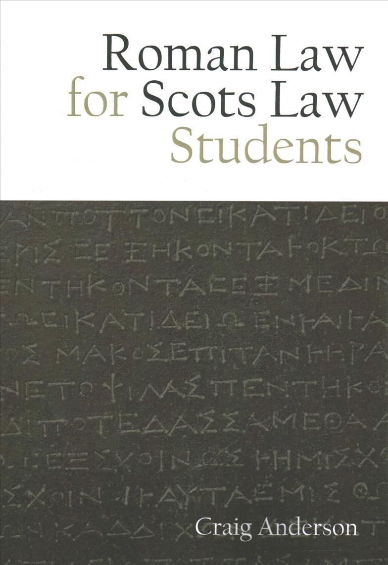 Roman Law for Scots Law Students By Craig Anderson 9781474450195