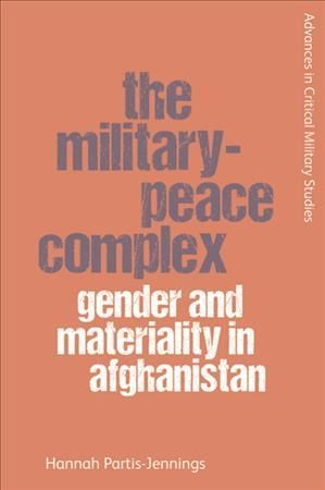 The Military-Peace Complex By Hannah Partis-Jennings 9781474453325