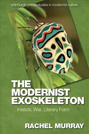 The Modernist Exoskeleton By Rachel Murray 9781474458191 (Hardback)