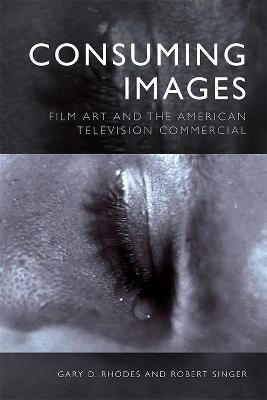 Consuming Images By Gary Don Rhodes, Robert Singer 9781474460682
