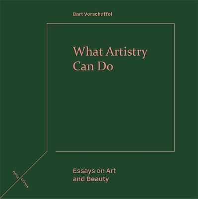 What Artistry Can Do By Bart Verschaffel 9781474494908 (Hardback)