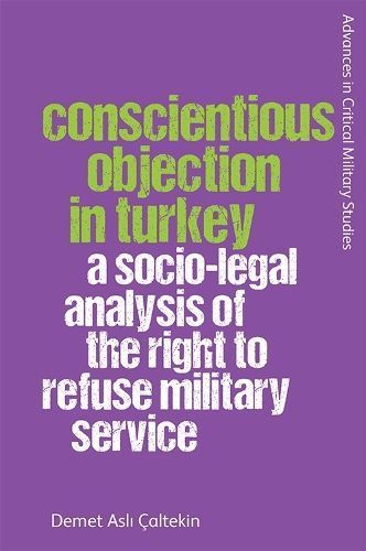 Conscientious Objection in Turkey By Demet Asl Çaltekin 9781474496506
