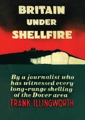 Britain Under Shellfire By Illingworth 9781474535793 (Paperback)