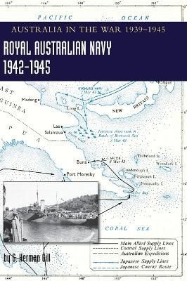 ROYAL AUSTRALIAN NAVY 1942-1945 Volume 2 By G Herman Gill (Hardback)