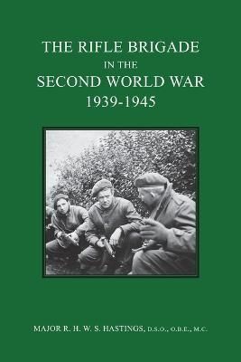 Rifle Brigade in the Second World War 1939-1945 By Hastings