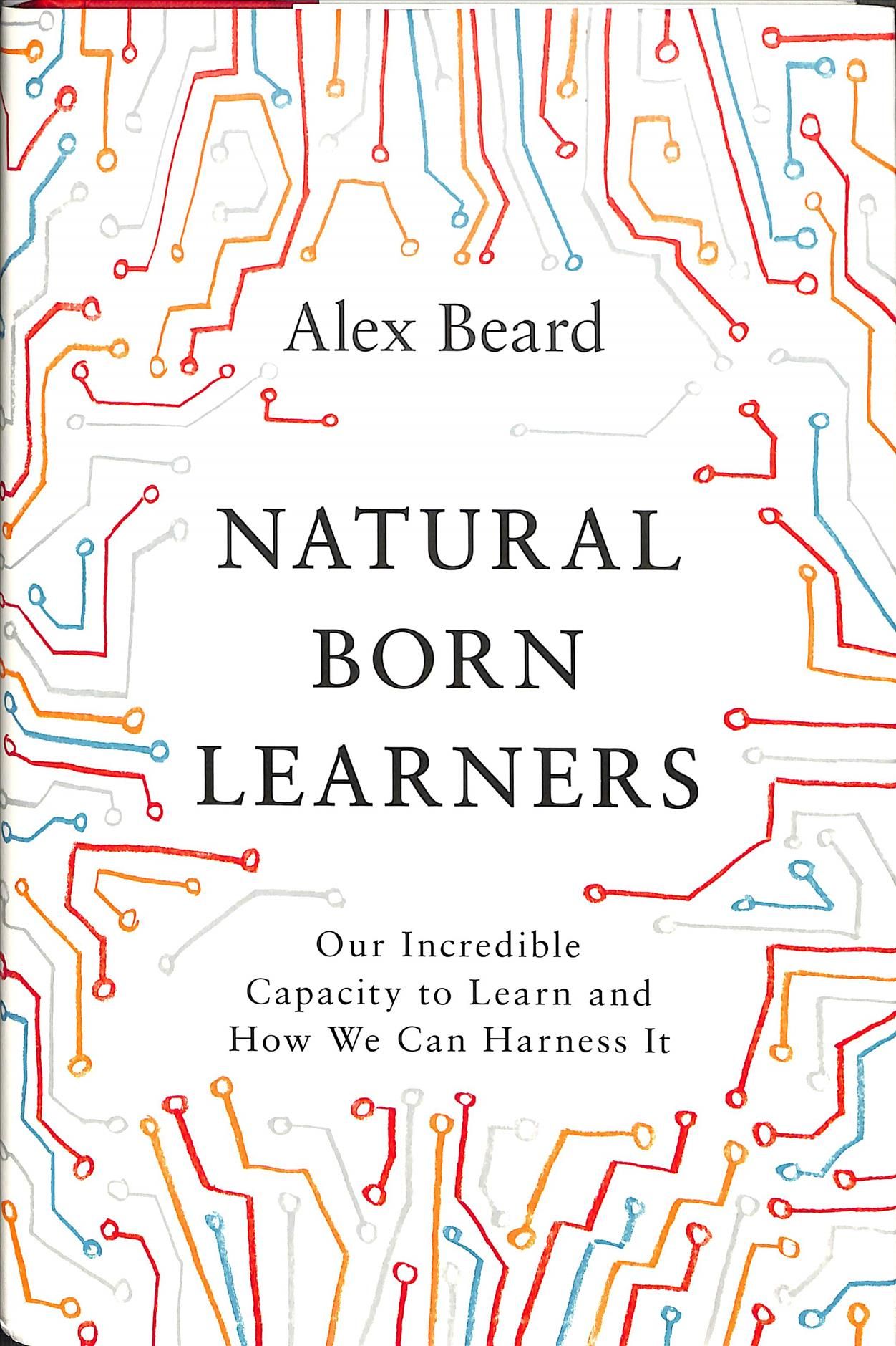 Natural Born Learners By Alex Beard 9781474604710 (Hardback)