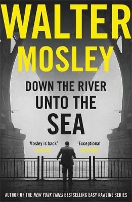 Down the River Unto the Sea By Walter Mosley 9781474608671 (Paperback)
