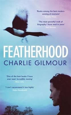 Featherhood By Charlie Samson Gilmour 9781474609470 (Hardback)