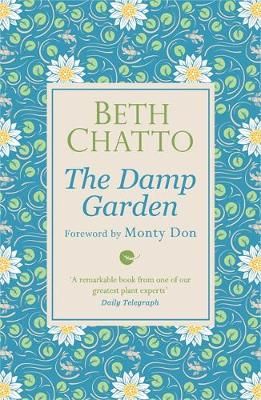The Damp Garden By Beth Chatto (author), Margaret Davies (illustrator)
