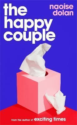 The Happy Couple By Naoise Dolan 9781474613491 (Hardback)